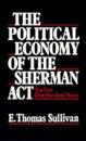 The Political Economy of the Sherman Act