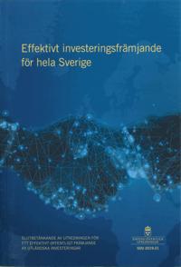 Effektivt investeringsfrämjande för hela Sverige. SOU 2019:21 : Slutbetänkande från Utredningen för ett effektivt offentligt främjande av utländska investeringar (S 2018:01)