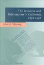 The Initiative and Referendum in California, 1898-1998