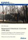Romania's Strategic Culture 1990–2014 – Continuity and Change in a Post–Communist Country's Evolution of National Interests and Security Polic