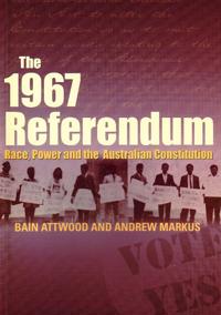 The 1967 Referendum: Race, Power and the Australian Constitution