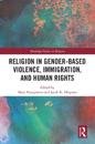 Religion in Gender-Based Violence, Immigration, and Human Rights