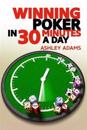 Winning Poker in 30 Minutes a Day