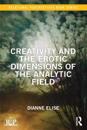Creativity and the Erotic Dimensions of the Analytic Field