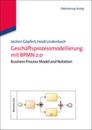 Geschäftsprozessmodellierung Mit Bpmn 2.0: Business Process Model and Notation