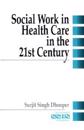 Social Work in Health Care in the 21st Century