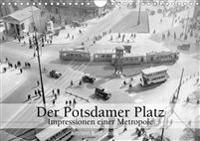 Der Potsdamer Platz - Impressionen einer Metropole (Wandkalender 2020 DIN A4 quer)