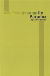 The Psychosomatic Paradox