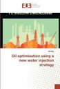 Oil optimization using a new water injection strategy