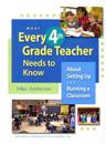 What Every 4th Grade Teacher Needs to Know: About Setting Up and Running a Classroom