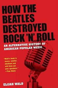 How the Beatles Destroyed Rock N Roll