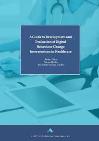 Guide to Development and Evaluation of Digital Behaviour Change Interventions in Healthcare