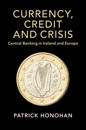 Currency, Credit and Crisis