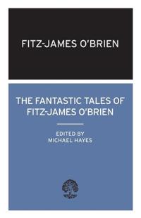 The Fantastic Tales of Fitz-james O'brien