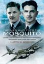 Men Who Flew the Mosquito: Compelling Account of the 'Wooden Wonders' Triumphant World War 2 Career