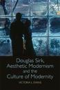 Douglas Sirk, Aesthetic Modernism and the Culture of Modernity