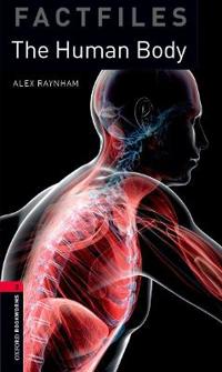 Oxford Bookworms Library: The Human Body Factfile