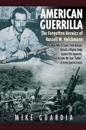 American Guerrilla: the Forgotten Heroics of Russell W. Volckmann