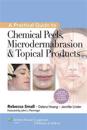 A Practical Guide to Chemical Peels, Microdermabrasion & Topical Products