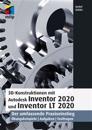 3D-Konstruktionen mit Autodesk Inventor 2020 und Inventor LT 2020