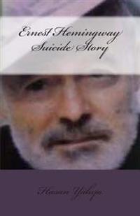 Ernest Hemingway Suicide Story: Mental Meal