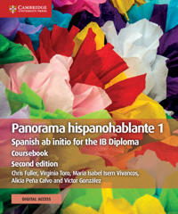 Panorama Hispanohablante 1 Coursebook with Cambridge Elevate Edition: Spanish AB Initio for the Ib Diploma