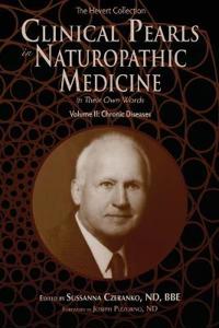 Clinical Pearls in Naturopathic Medicine, Vol. II
