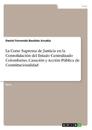 La Corte Suprema de Justicia en la Consolidación del Estado Centralizado Colombaino. Casación y Acción Pública de Constitucionalidad