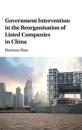 Government Intervention in the Reorganisation of Listed Companies in China