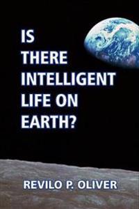 Is there Intelligent Life on Earth?
