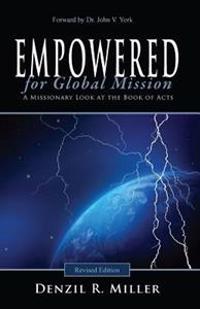 Empowered for Global Mission - Revised Edition: A Missionary Look at the Book of Acts