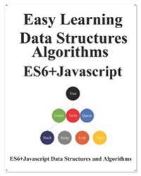Easy Learning Data Structures & Algorithms ES6]Javascript: Classic data structures and algorithms in ES6+ JavaScript