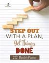 Step Out with a Plan, Get Things Done