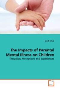 The Impacts of Parental Mental Illness on Children
