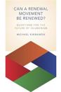 Can a Renewal Movement be Renewed?