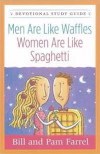 Men Are Like Waffles--women Are Like Spaghetti