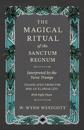 The Magical Ritual of the Sanctum Regnum - Interpreted by the Tarot Trumps - Translated from the Mss. of Ã0/00liphas Lã(c)VI - With Eight Plates