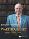 Walter Gilbert: Selected Works