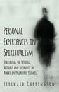 Personal Experiences in Spiritualism - Including the Official Account and Record of the American Palladino Sã(c)Ances
