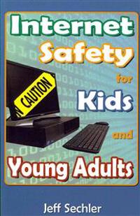 Internet Safety for Kids and Young Adults