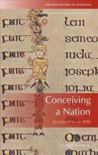 Conceiving a nation - scotland to 900 ad