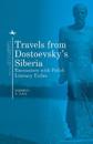 Travels from Dostoevsky’s Siberia