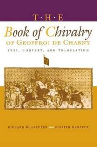 The Book of Chivalry of Geoffroi De Charny