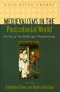 Medievalisms in the Postcolonial World