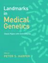 Landmarks in Medical Genetics