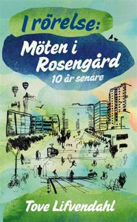 I rörelse: Möten i Rosengård 10 år senare