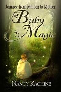 Baby Magic - Journey from Maiden to Mother