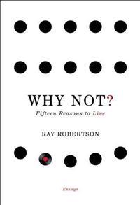 Why Not?: Fifteen Reasons to Live