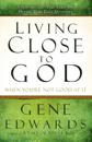 Living Close to God (When you're not Good at It)