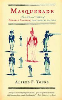 Masquerade: The Life and Times of Deborah Sampson, Continental Soldier